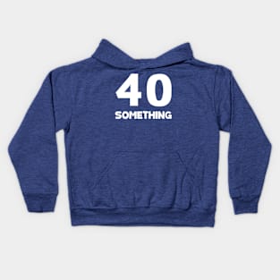 Forty Something 2 Kids Hoodie